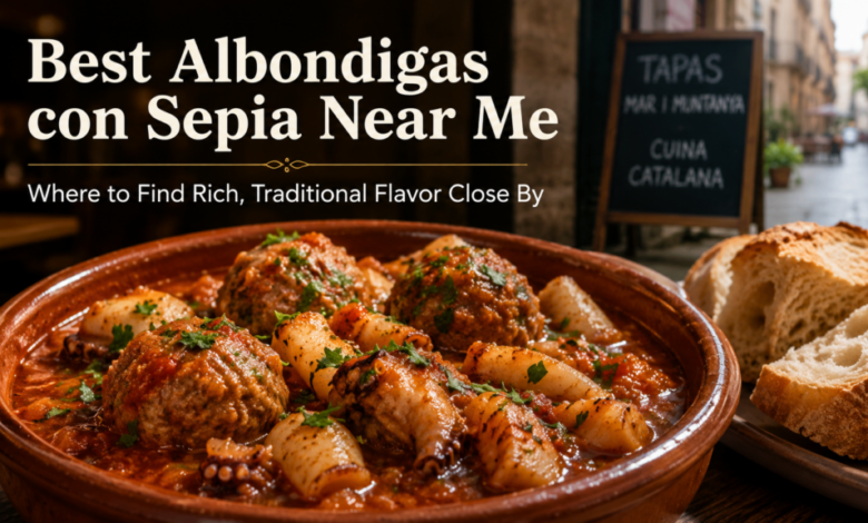 best albondigas con sepia near me